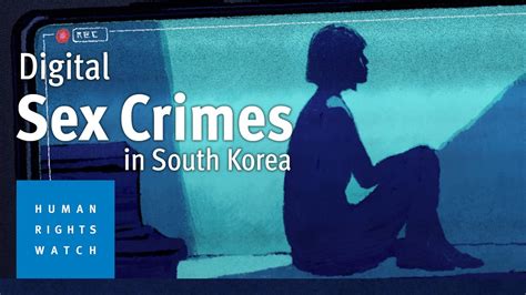 “My Life is Not Your Porn”: Digital Sex Crimes in South Korea